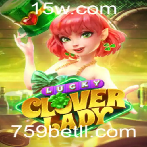 LuckyCloverLady: Um Guia Completo sobre o Jogo e Suas Regras em Destaque no 759bet